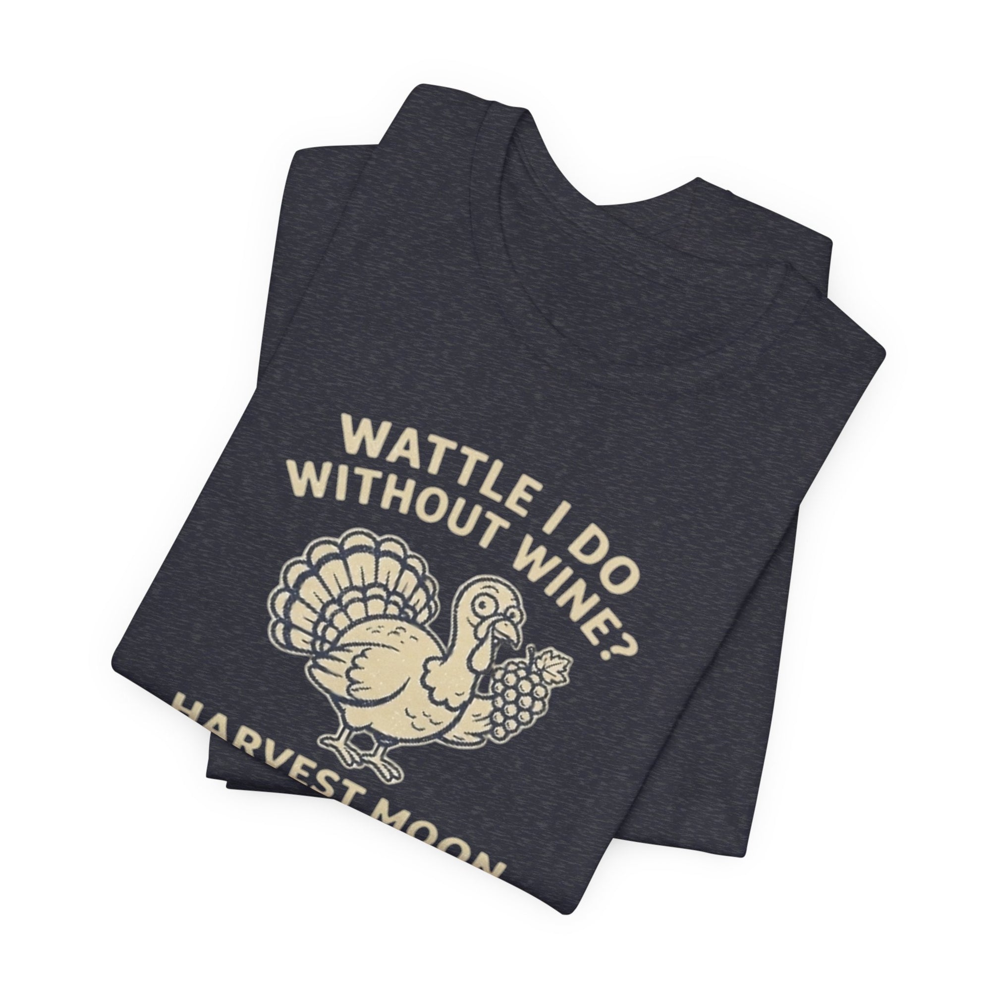 Turkey Wine Tee — "Wattle I Do Without Wine?" Harvest Moon Winery Shirt
