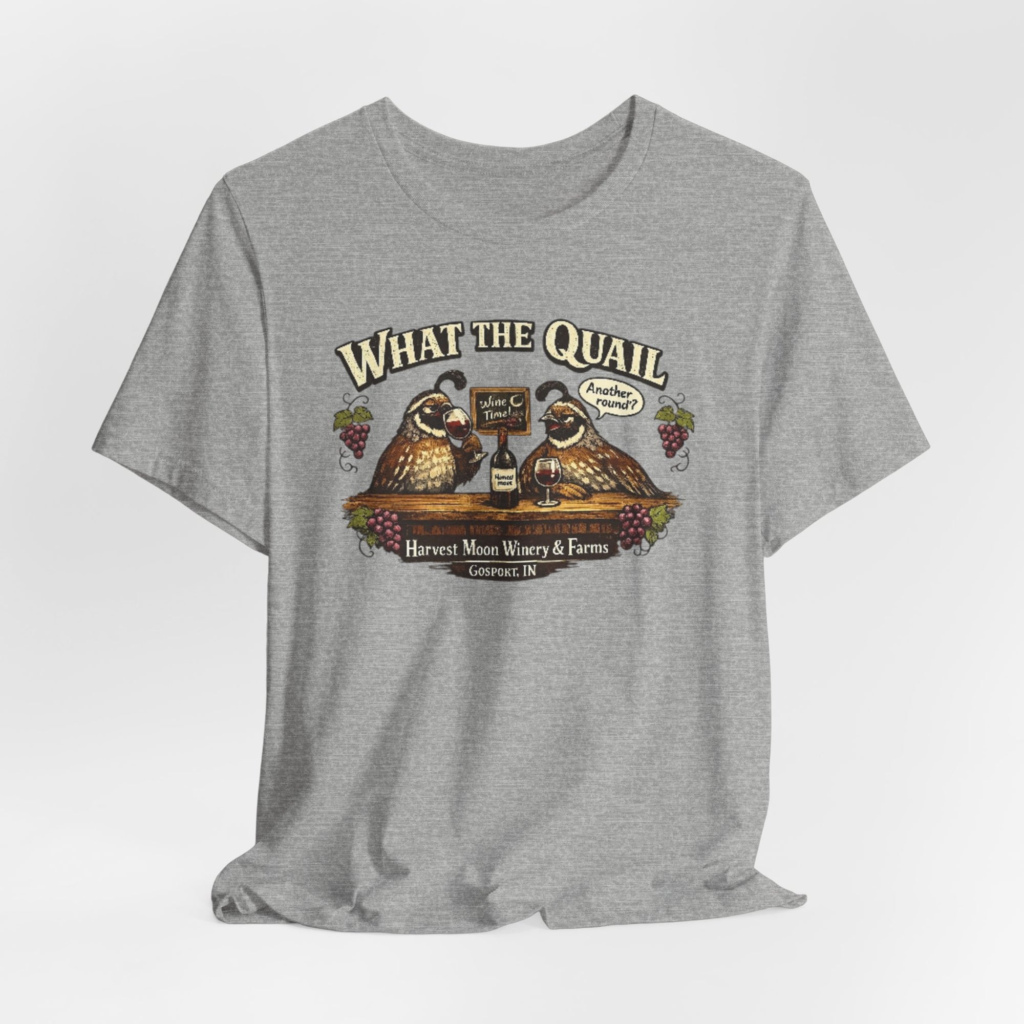 What the Quail T-Shirt | Quail Birds Bar Harvest Moon Winery & Farms