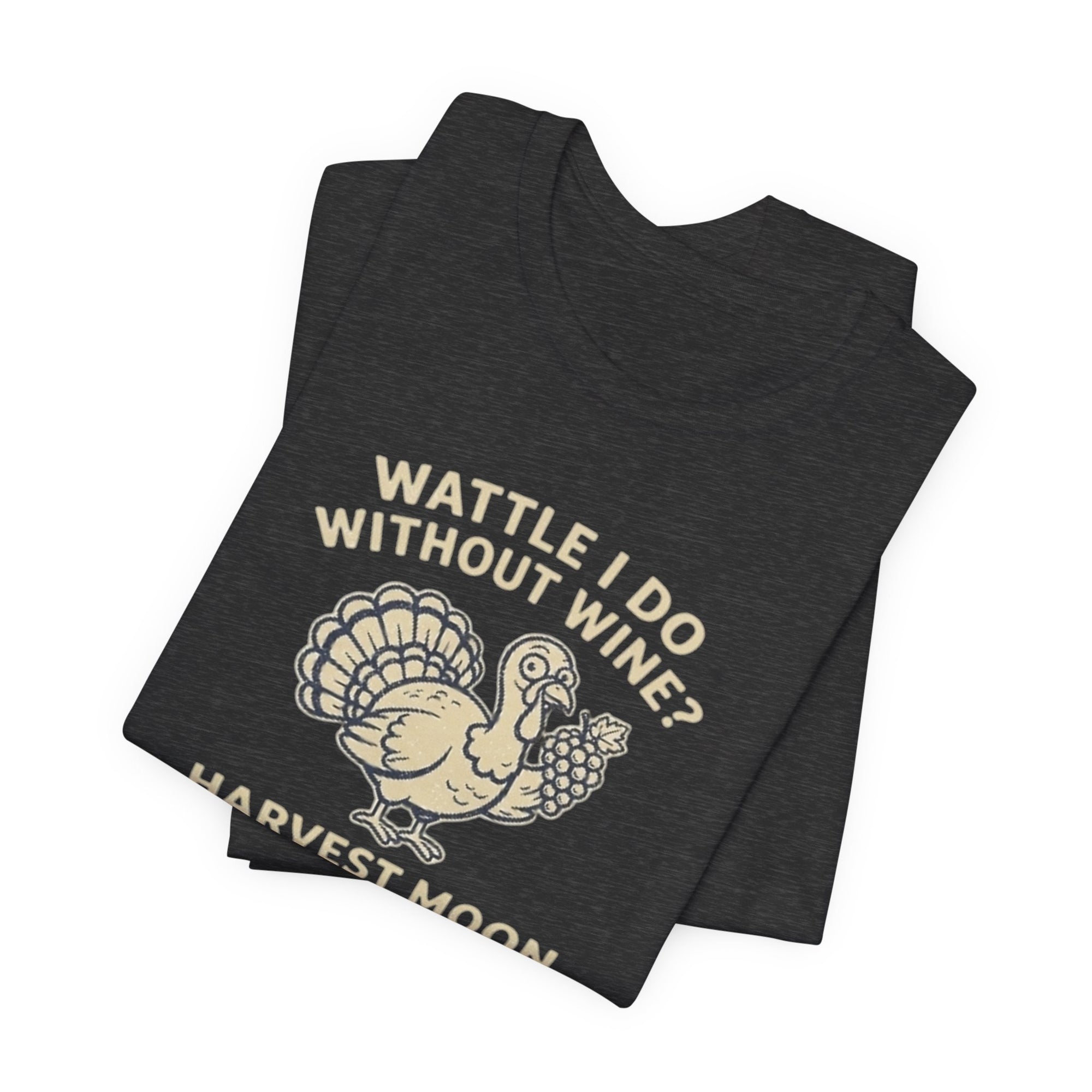 Turkey Wine Tee — "Wattle I Do Without Wine?" Harvest Moon Winery Shirt