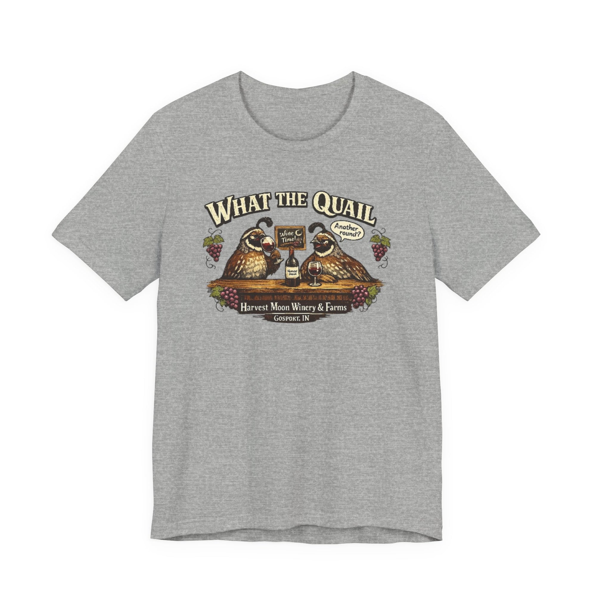 What the Quail T-Shirt | Quail Birds Bar Harvest Moon Winery & Farms